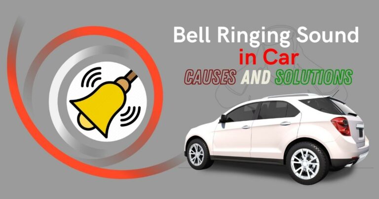 Bell Ringing Sound in Car- Causes and Solutions
