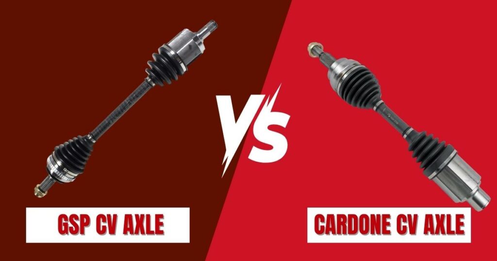 Cardone vs GSP CV Axle
