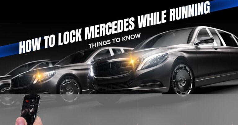 How to Lock Mercedes While Running | Things to Know