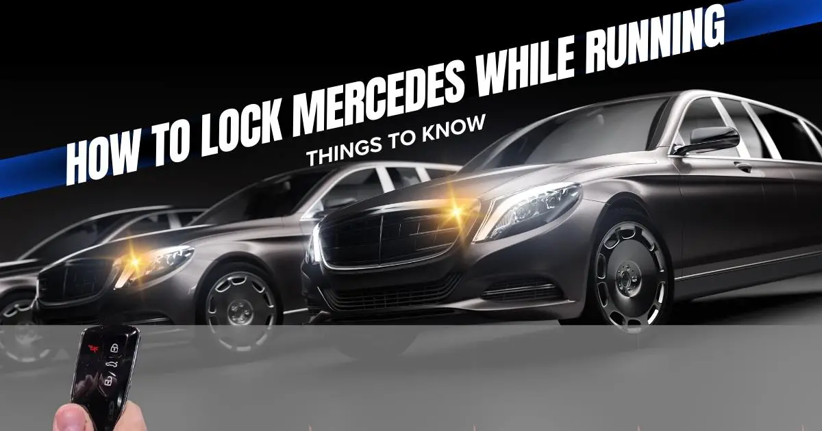 How to Lock Mercedes While Running