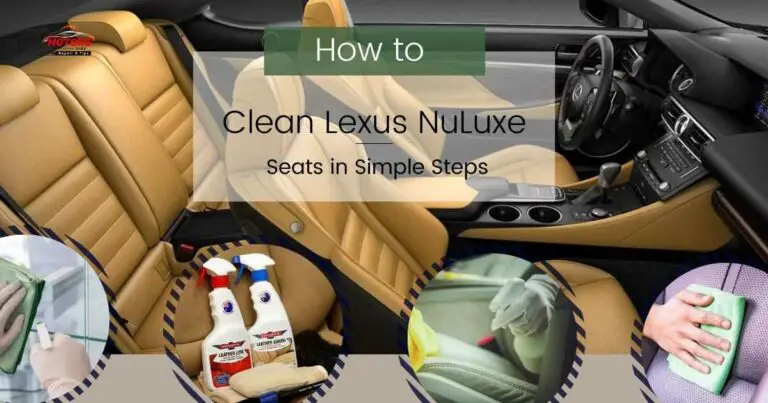 How to Clean Lexus NuLuxe Seats in Simple Steps