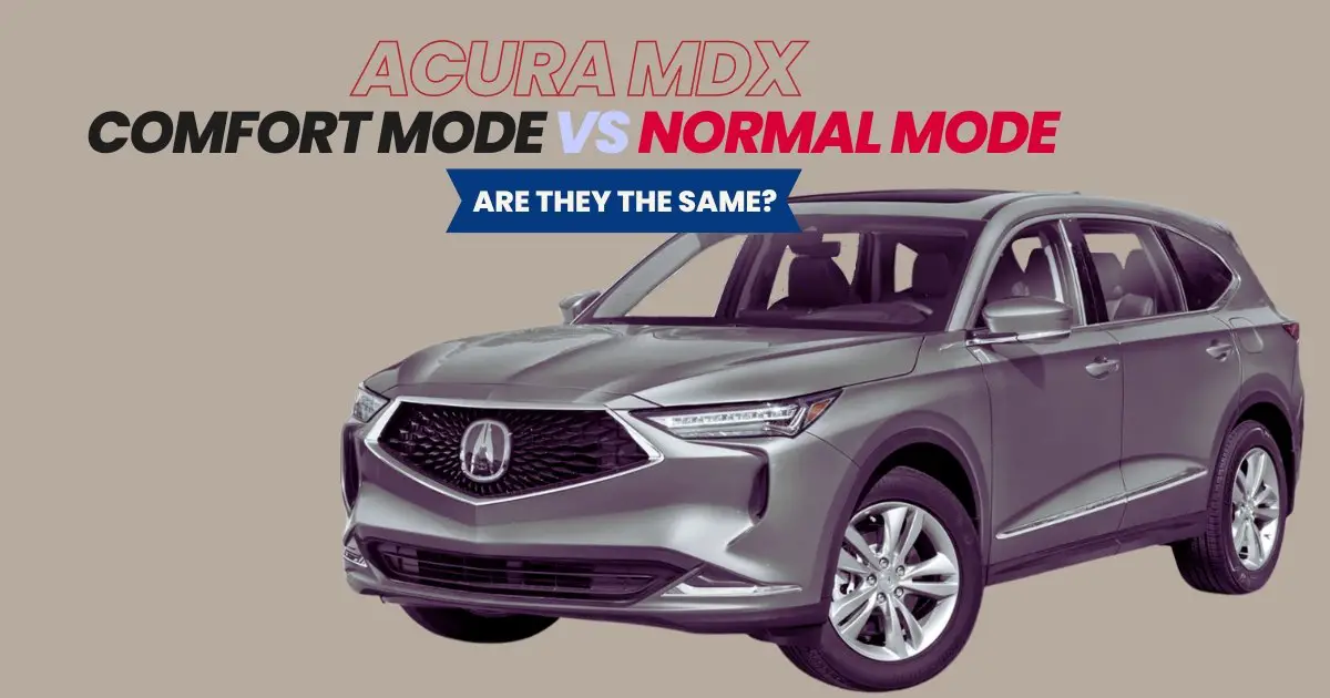 Acura MDX Comfort Mode vs Normal Mode