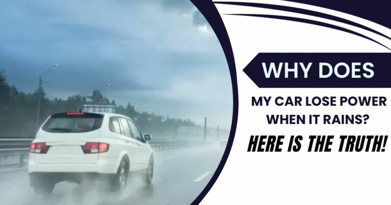 Why Does My Car Lose Power When It Rains? Here is the Truth!