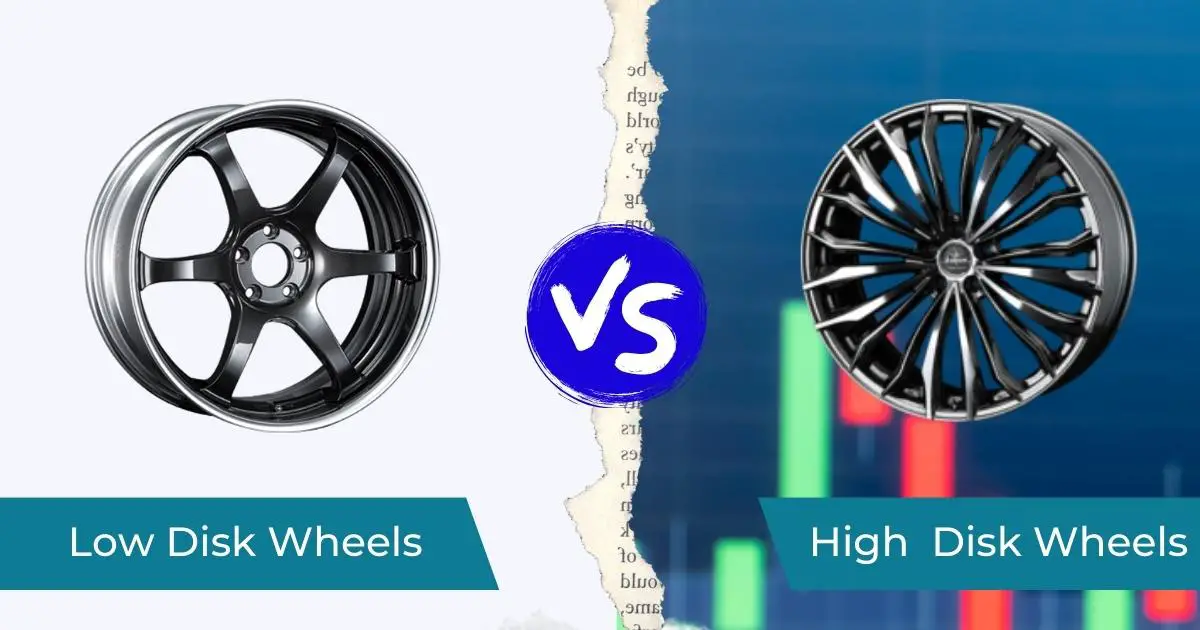 High Disk vs Low Disk Wheels