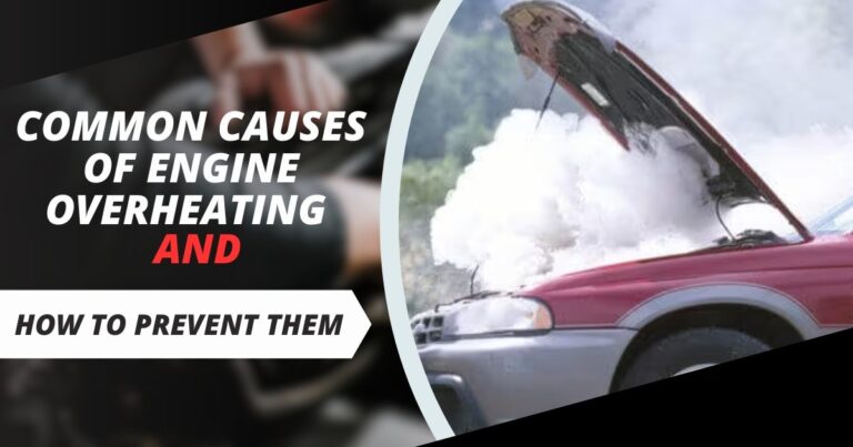 Common Causes of Engine Overheating and How to Prevent Them