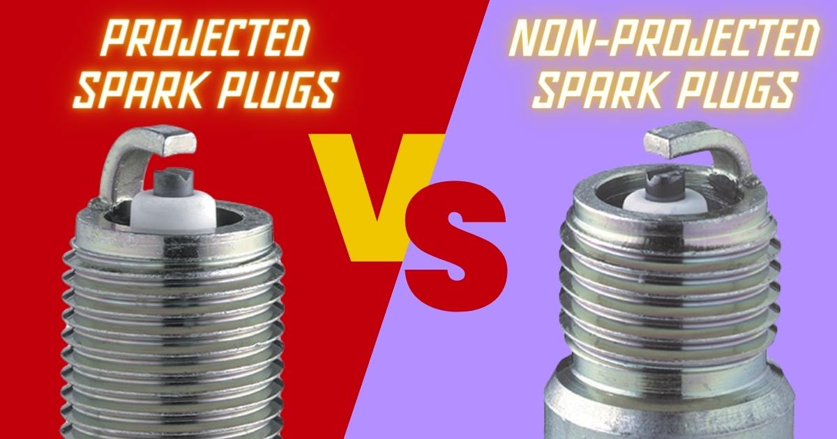 Projected vs Non-Projected Spark Plugs