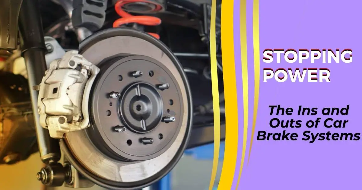 The Ins and Outs of Car Brake System