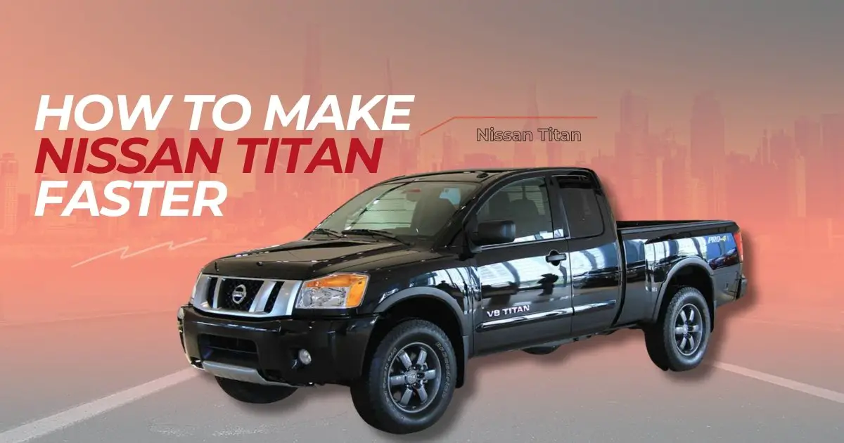 How to Make Nissan Titan Faster