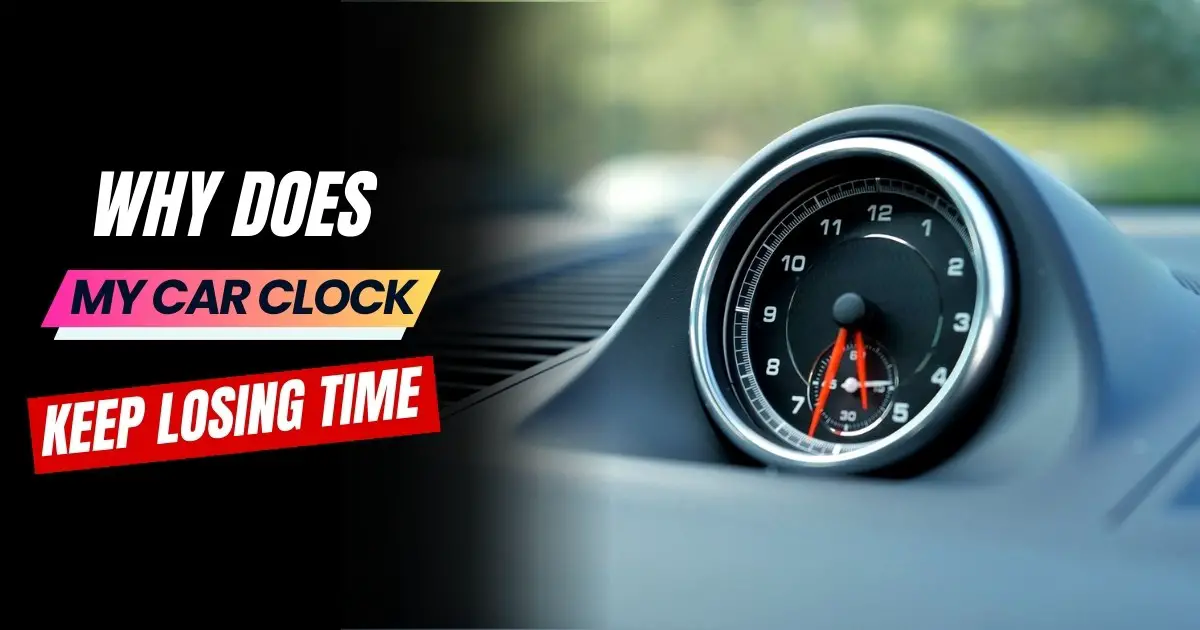 Why Does My Car Clock Keep Losing Time?